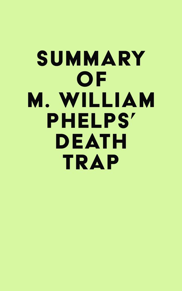 Summary of M. William Phelps‘s Death Trap