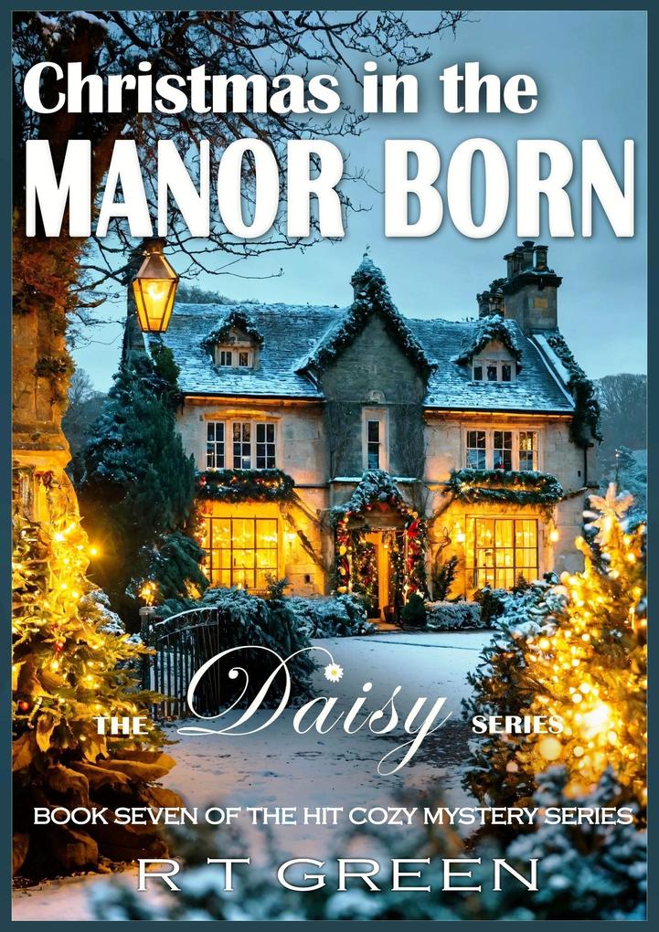 Daisy: Not Your Average Super-sleuth! Christmas in the Manor Born (Daisy Morrow #7)