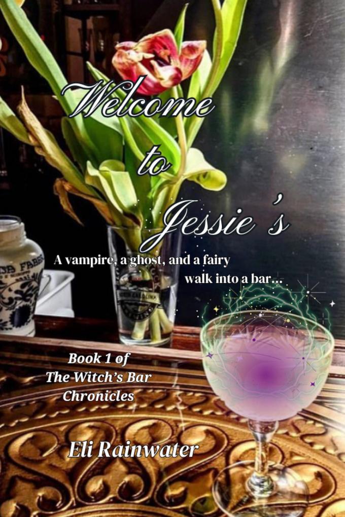 Welcome to Jessie‘s (The Witch‘s Bar Chronicles #1)