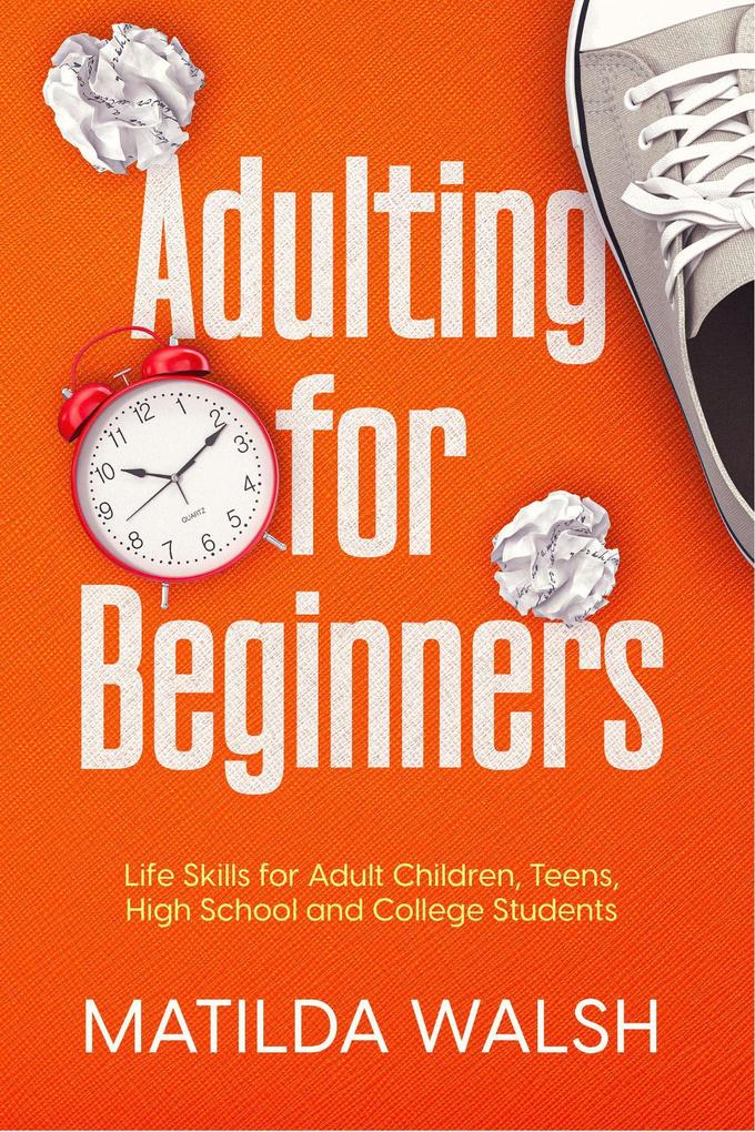 Adulting for Beginners - Life Skills for Adult Children Teens High School and College Students | The Grown-up‘s Survival Gift