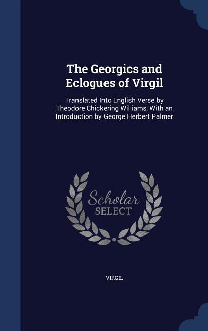The Georgics and Eclogues of Virgil