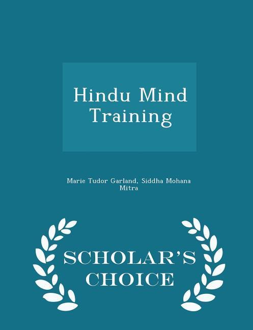 Hindu Mind Training - Scholar‘s Choice Edition