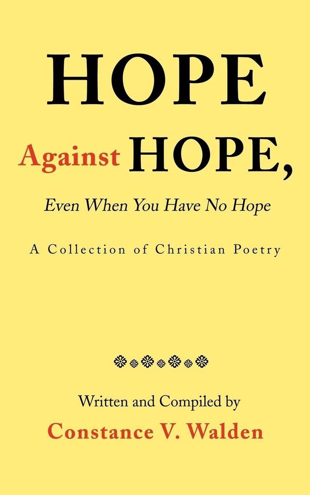 Hope Against Hope Even When You Have No Hope