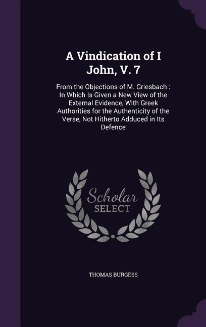 A Vindication of I John V. 7