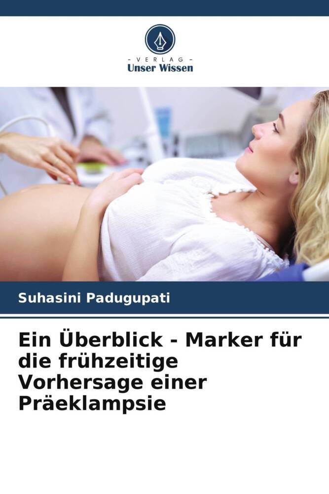 Ein Überblick - Marker für die frühzeitige Vorhersage einer Präeklampsie