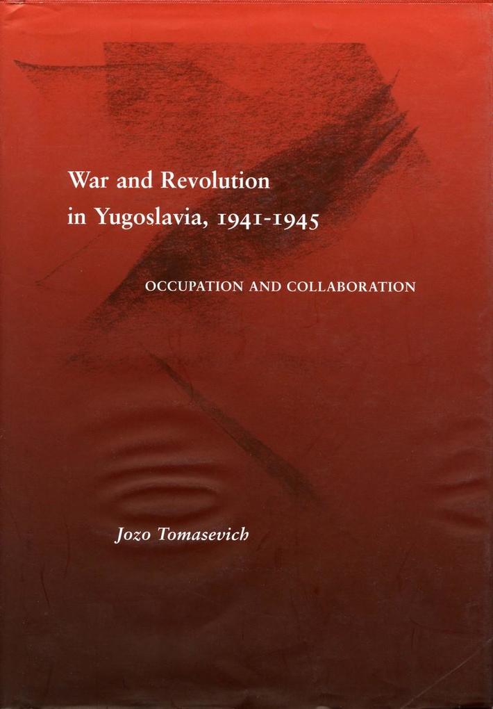 War and Revolution in Yugoslavia 1941-1945