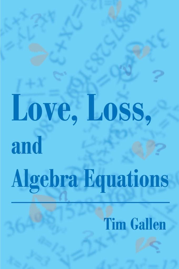 Love Loss and Algebra Equations