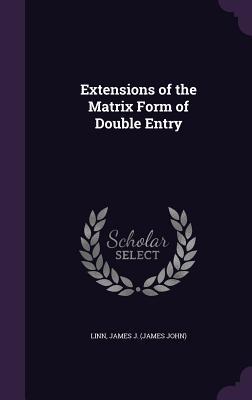 Extensions of the Matrix Form of Double Entry