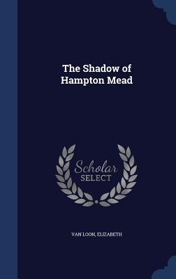 The Shadow of Hampton Mead
