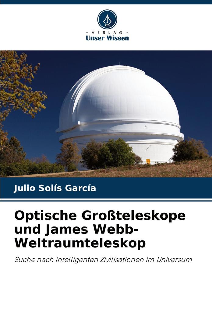 Optische Großteleskope und James Webb-Weltraumteleskop