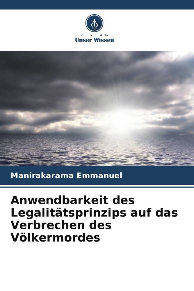 Anwendbarkeit des Legalitätsprinzips auf das Verbrechen des Völkermordes