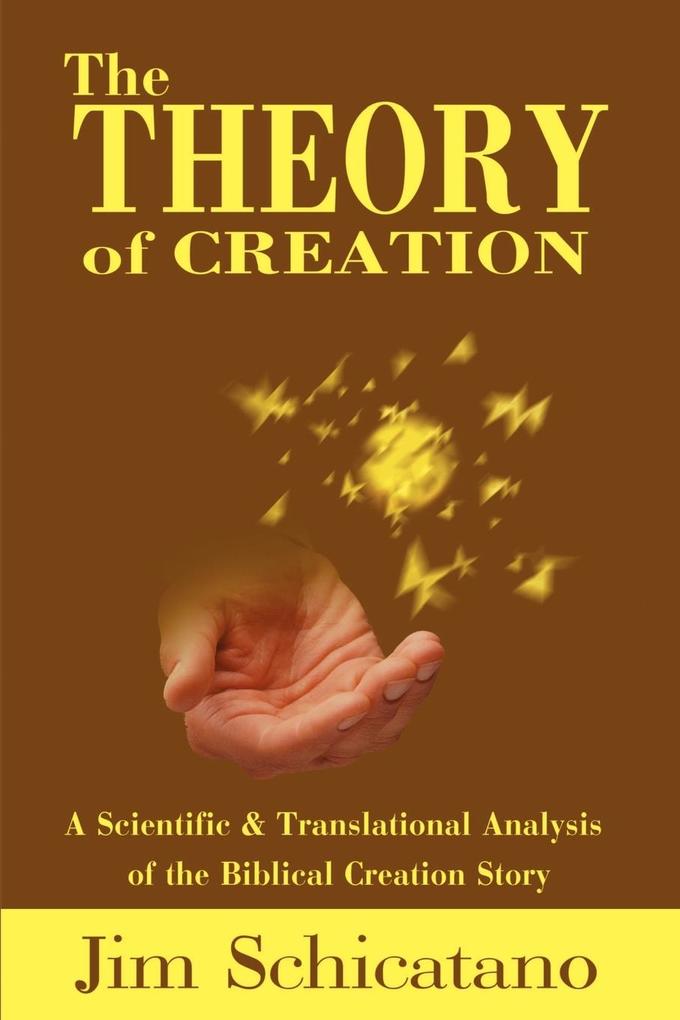 The Theory of Creation - Jim Schicatano