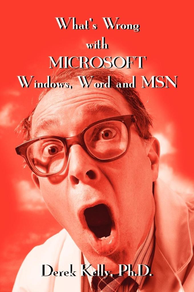 What's Wrong with Microsoft Windows Word and MSN - Derek Kelly
