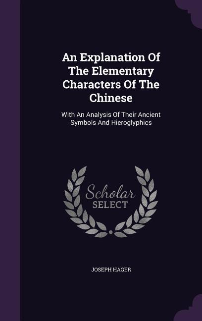An Explanation Of The Elementary Characters Of The Chinese