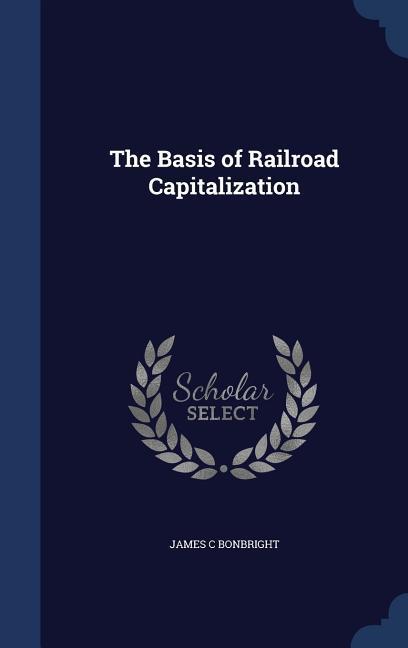 The Basis of Railroad Capitalization