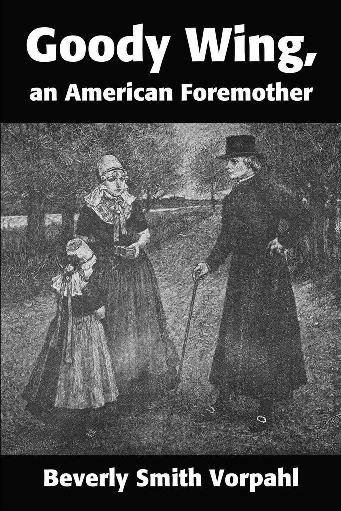 Goody Wing an American Foremother