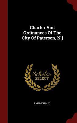 Charter And Ordinances Of The City Of Paterson N.j