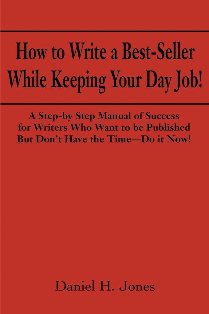 How to Write a Best-Seller While Keeping Your Day Job!