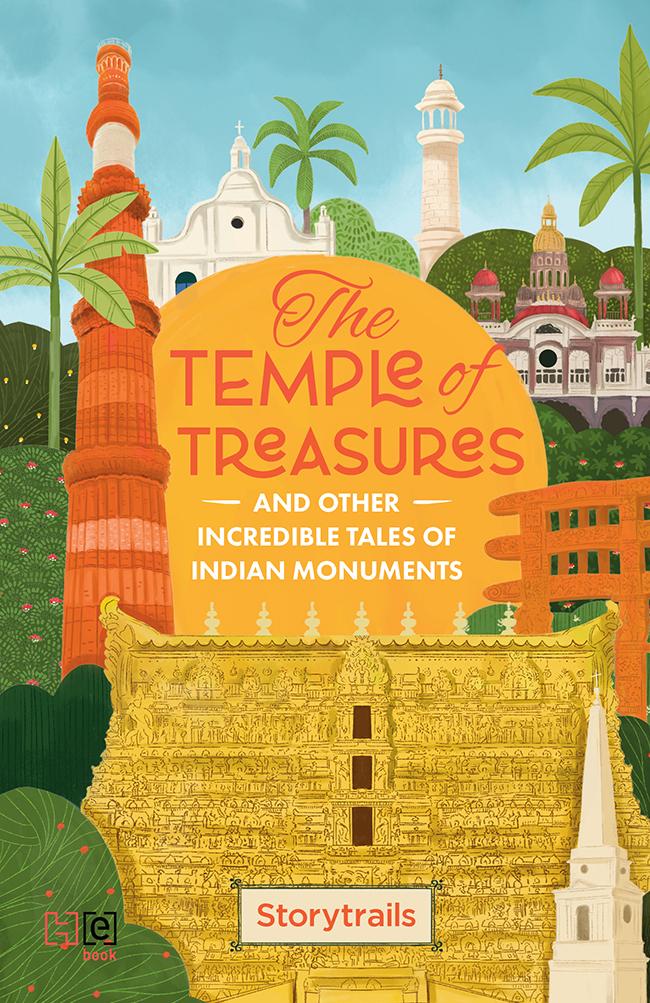 The Temple of Treasures and Other Incredible Tales of Indian Monuments