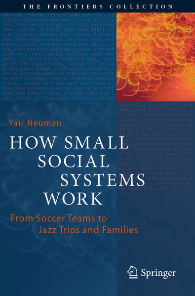 How Small Social Systems Work