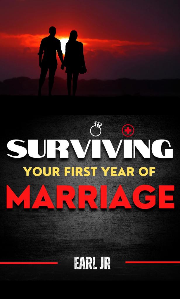 Surviving Your First Year Of Marriage (Surviving Marriage)