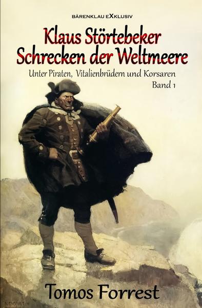 Image of Unter Piraten Vitalienbrüder und Korsaren Band 1: Klaus Störtebeker - Schrecken der Weltmeere