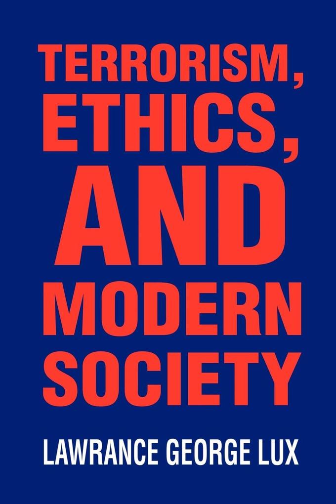 Terrorism Ethics and Modern Society