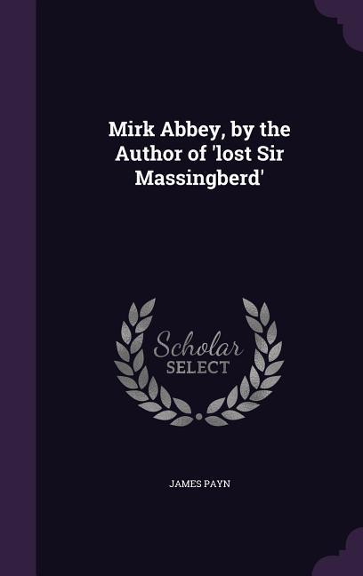 Mirk Abbey by the Author of ‘lost Sir Massingberd‘