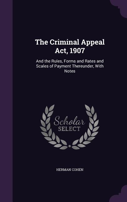 The Criminal Appeal Act 1907