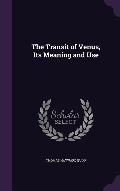 The Transit of Venus Its Meaning and Use