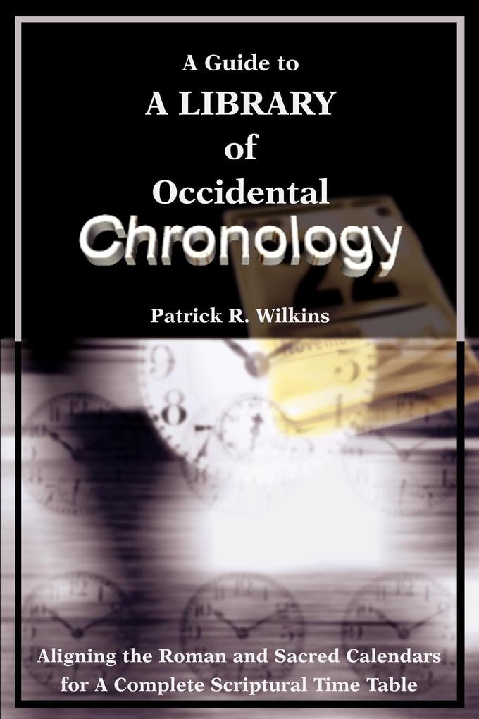 A Guide to A library of Occidental Chronology