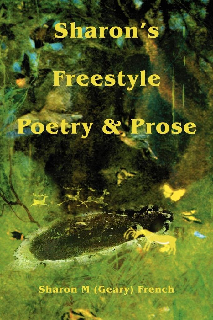 Sharon‘s Freestyle Poetry & Prose