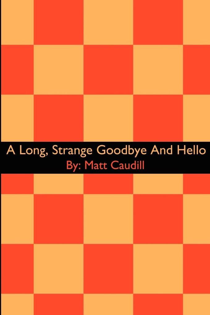 A Long Strange Goodbye And Hello