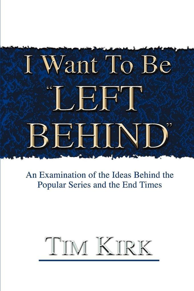 I Want To Be Left Behind
