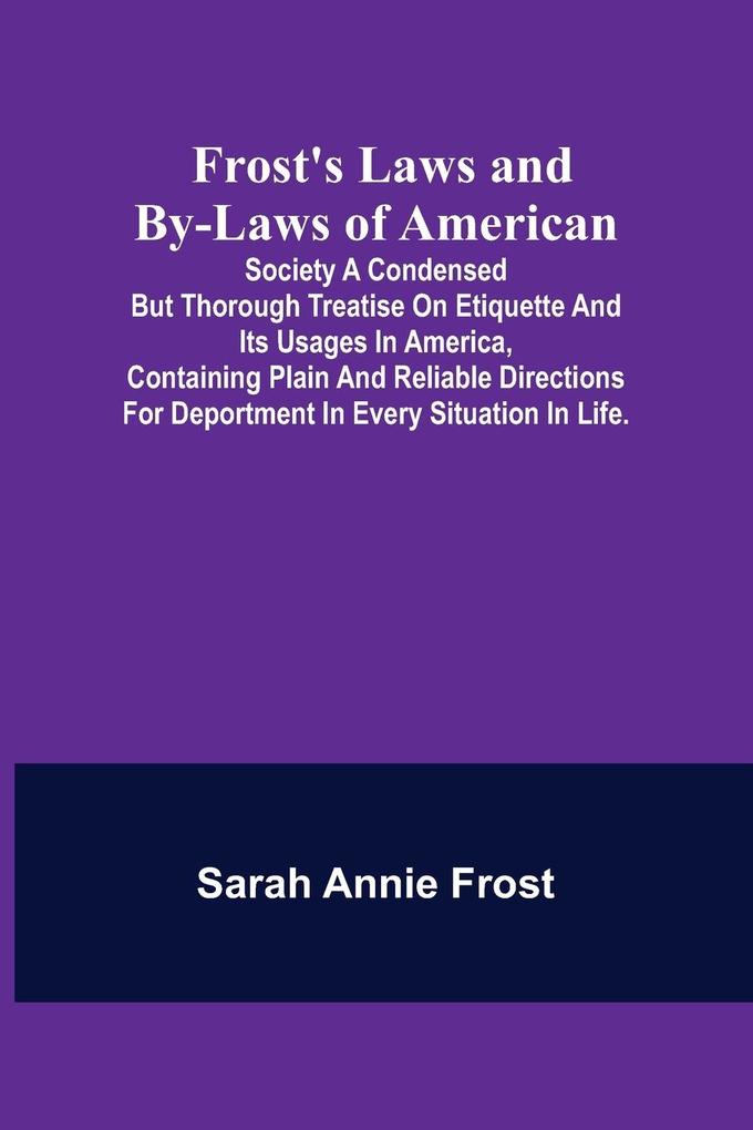Frost‘s Laws and By-Laws of American