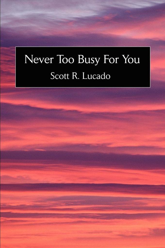Never Too Busy For You