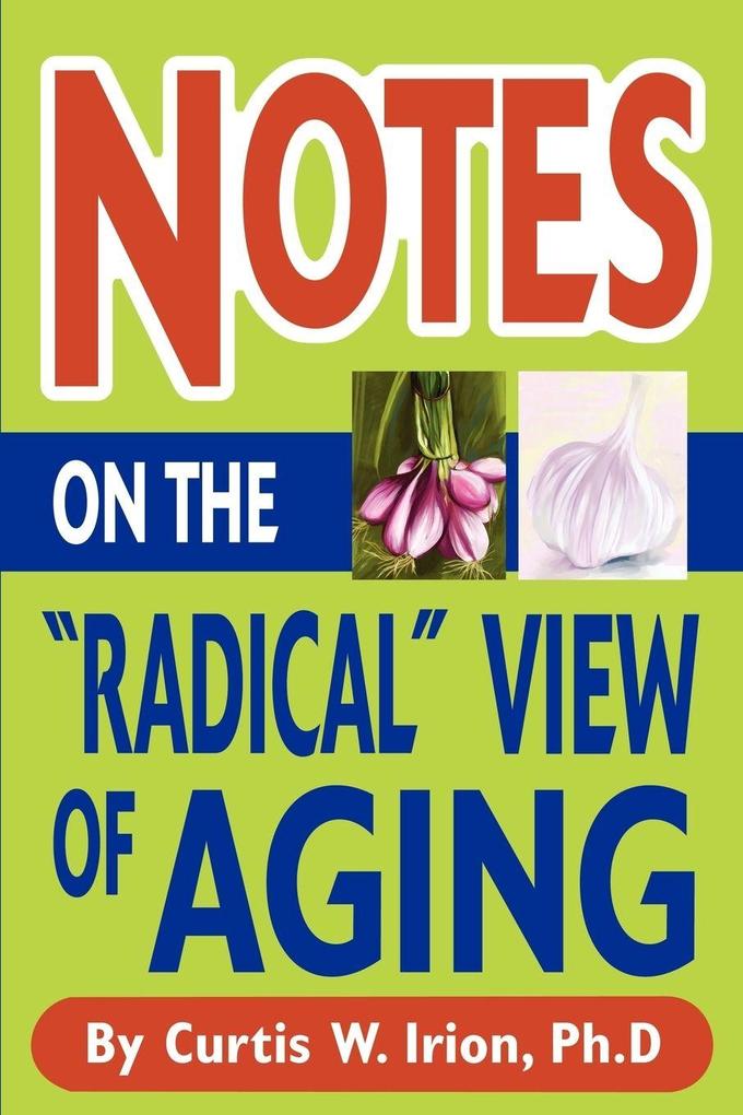 Notes On The 'Radical' View of Aging