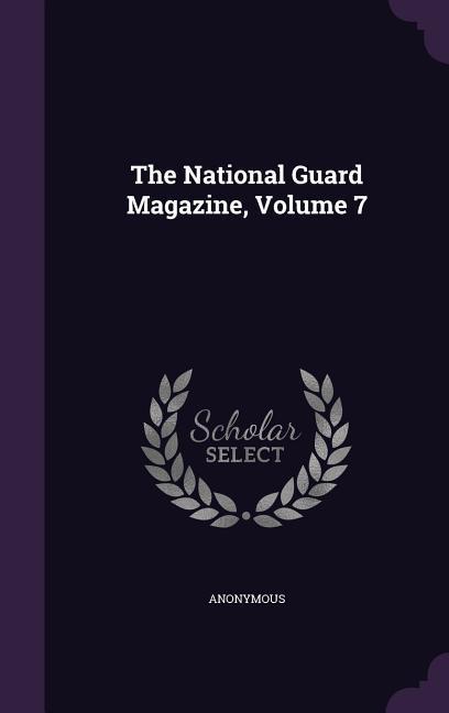 The National Guard Magazine Volume 7