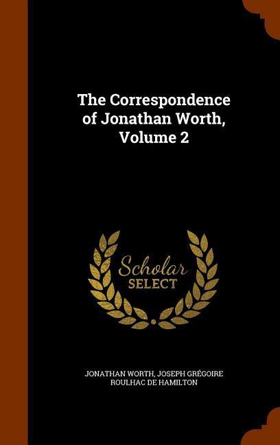 The Correspondence of Jonathan Worth Volume 2