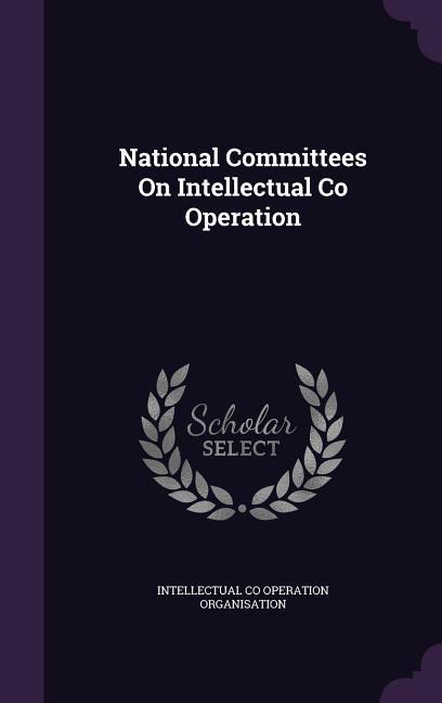 National Committees On Intellectual Co Operation