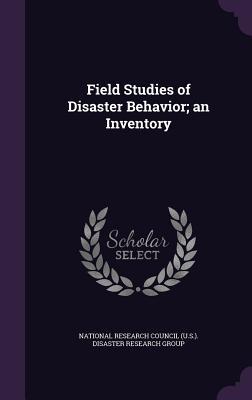 Field Studies of Disaster Behavior; an Inventory