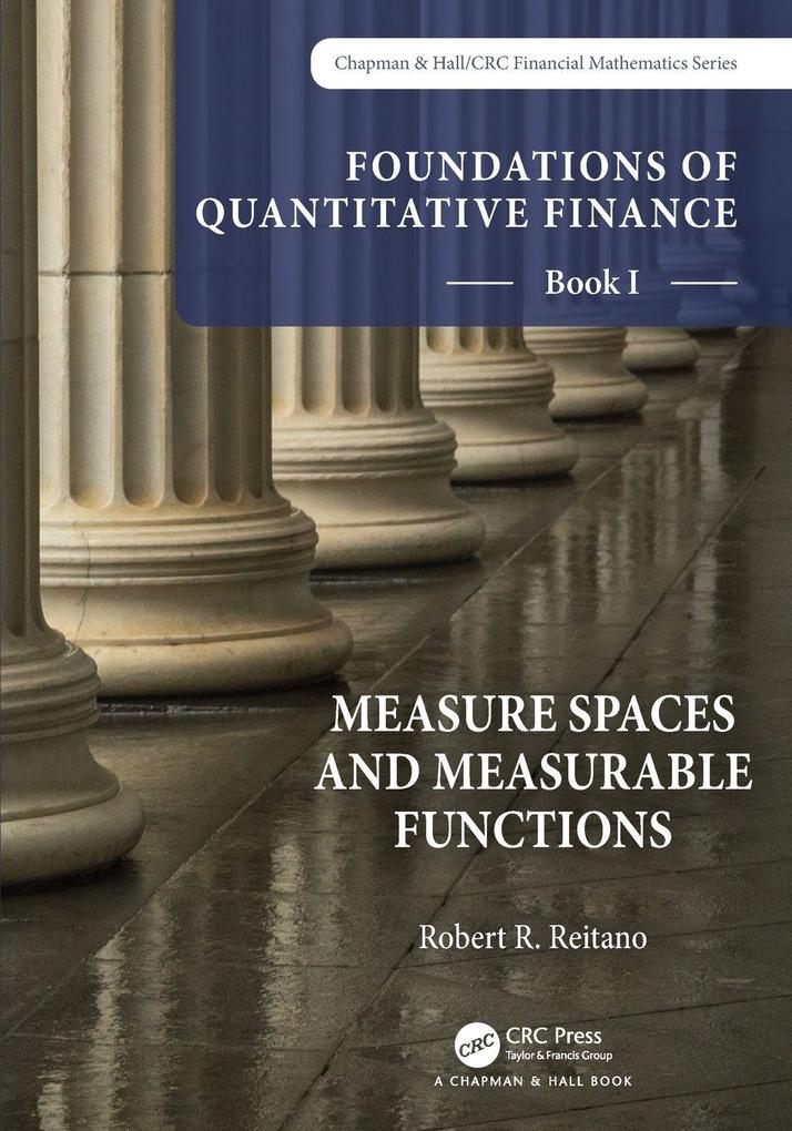 Foundations of Quantitative Finance Book I
