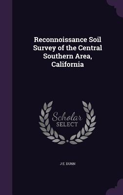 Reconnoissance Soil Survey of the Central Southern Area California