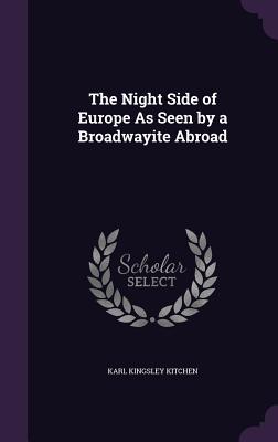The Night Side of Europe As Seen by a Broadwayite Abroad
