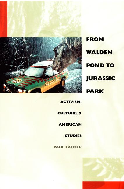 From Walden Pond to Jurassic Park: Activism Culture and American Studies - Paul Lauter