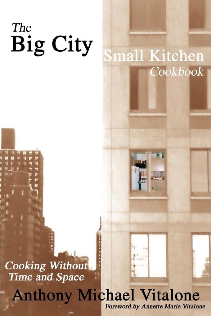 The Big City Small Kitchen Cookbook