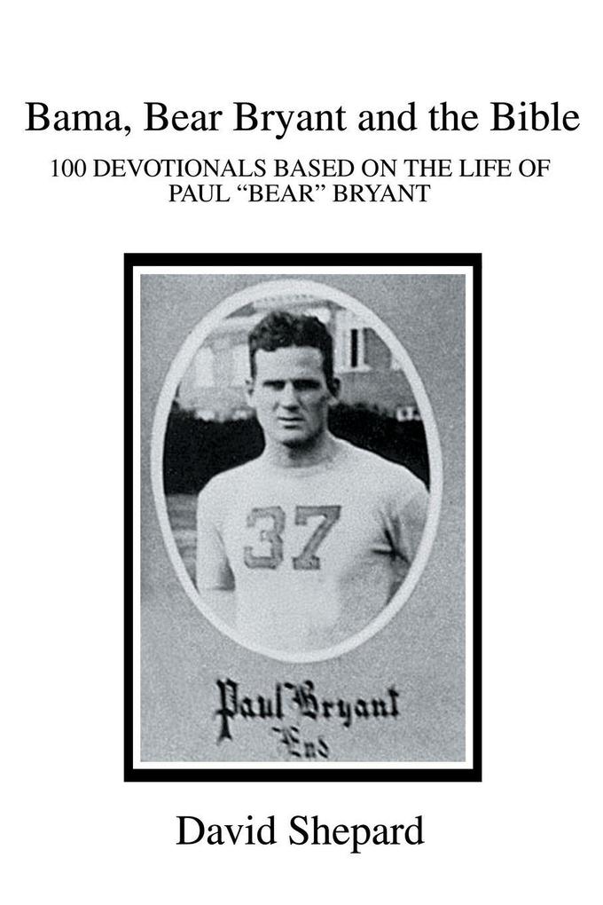 Bama Bear Bryant and the Bible