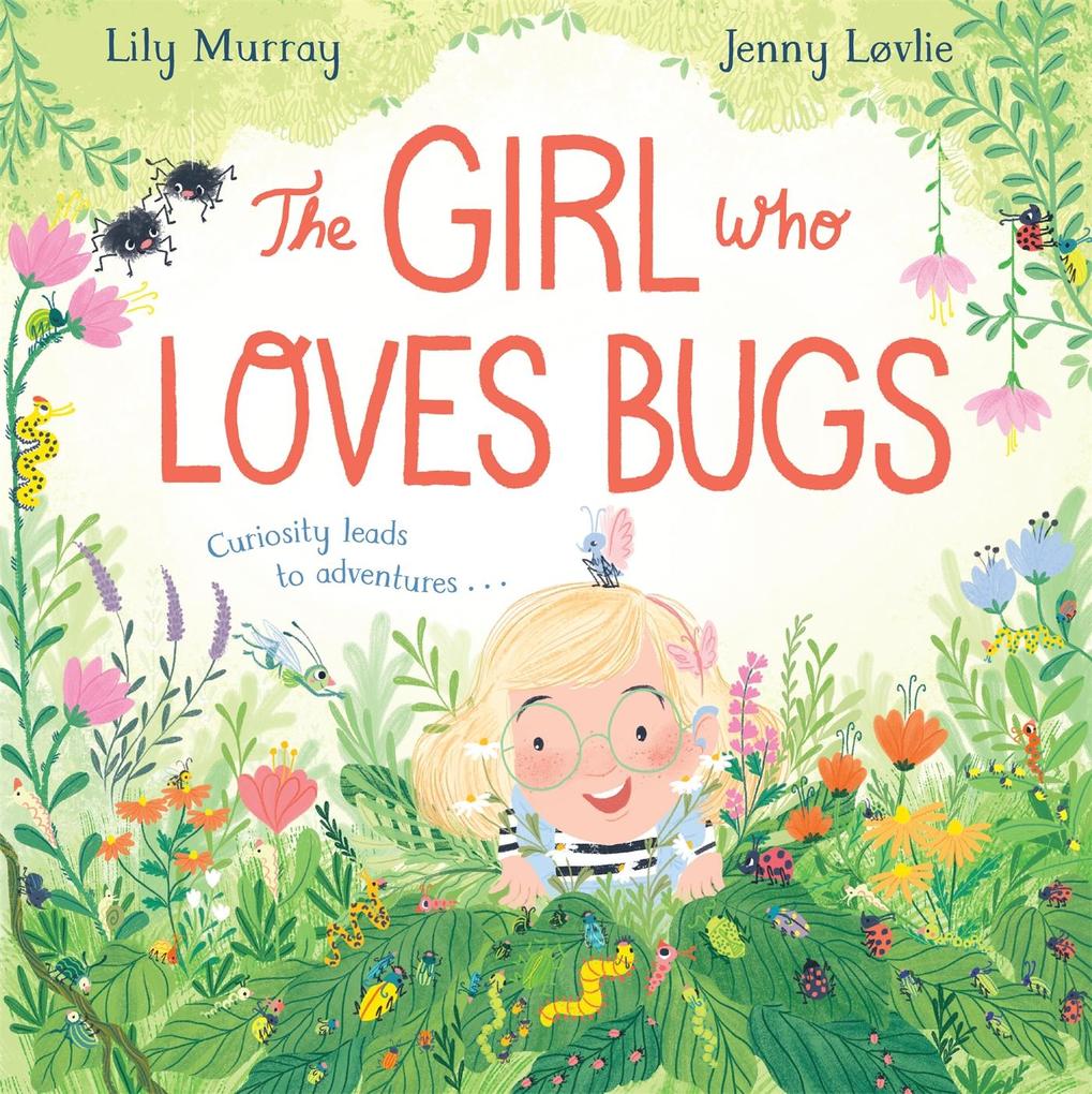 Image of The Girl Who LOVES Bugs