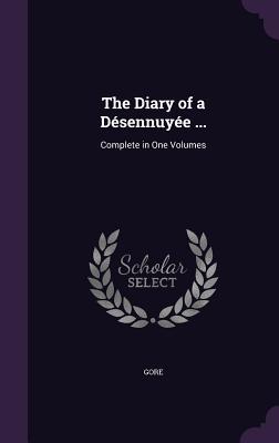 The Diary of a Désennuyée ...: Complete in One Volumes