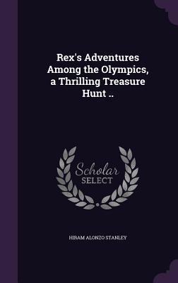 Rex‘s Adventures Among the Olympics a Thrilling Treasure Hunt ..